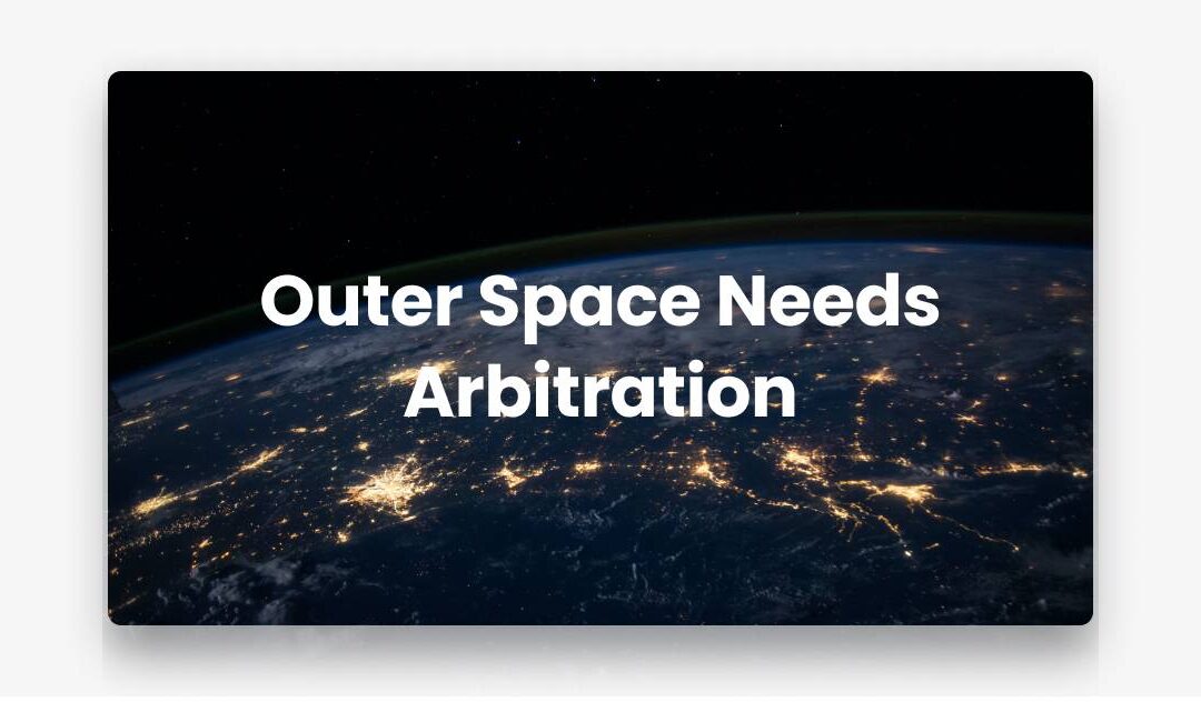 Outer Space Needs Arbitration