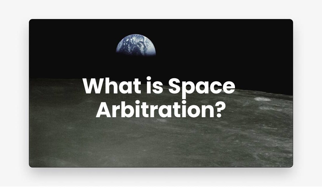 What is Space Arbitration?