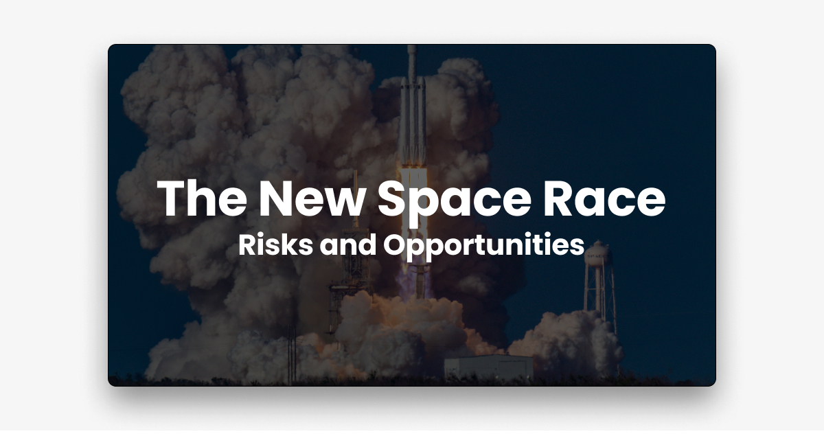The New Space Race: Risks and Opportunities