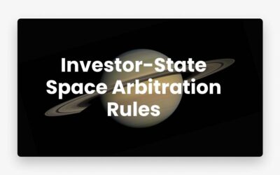 Investor-State Space Arbitration Rules